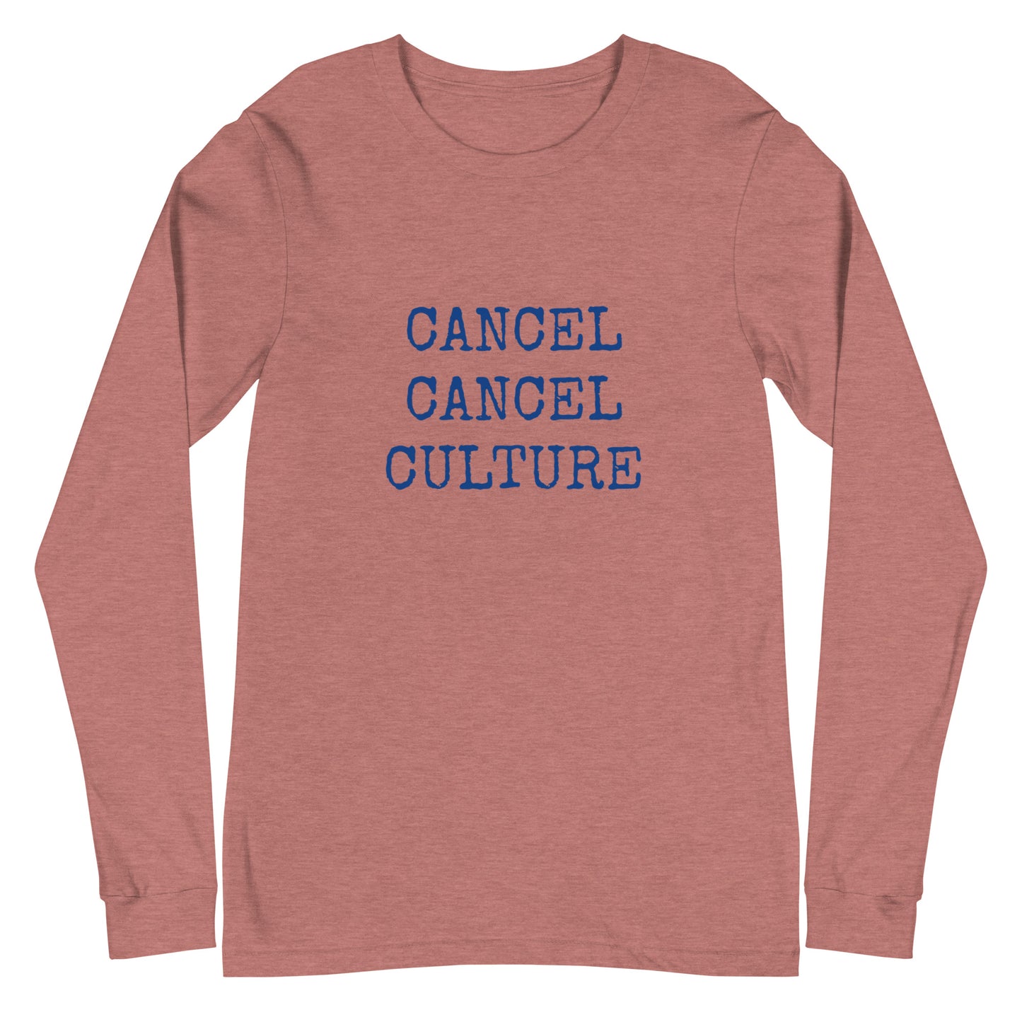 No Cancel Unisex Long Sleeve Tee