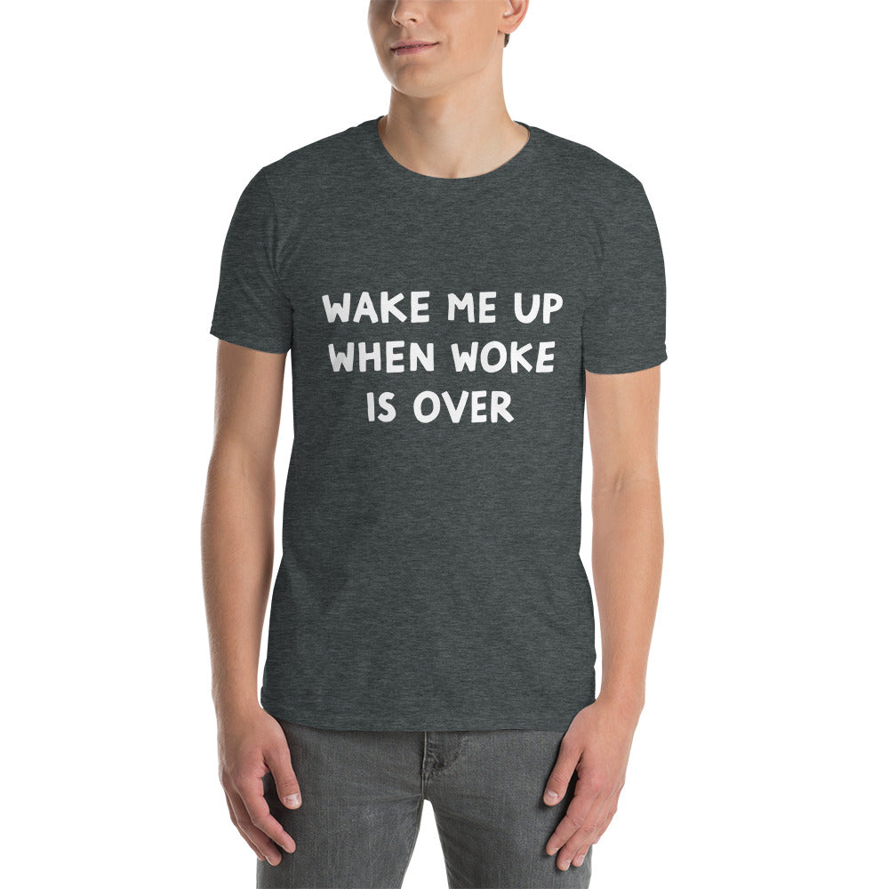 When Woke is Over Short-Sleeve Unisex T-Shirt