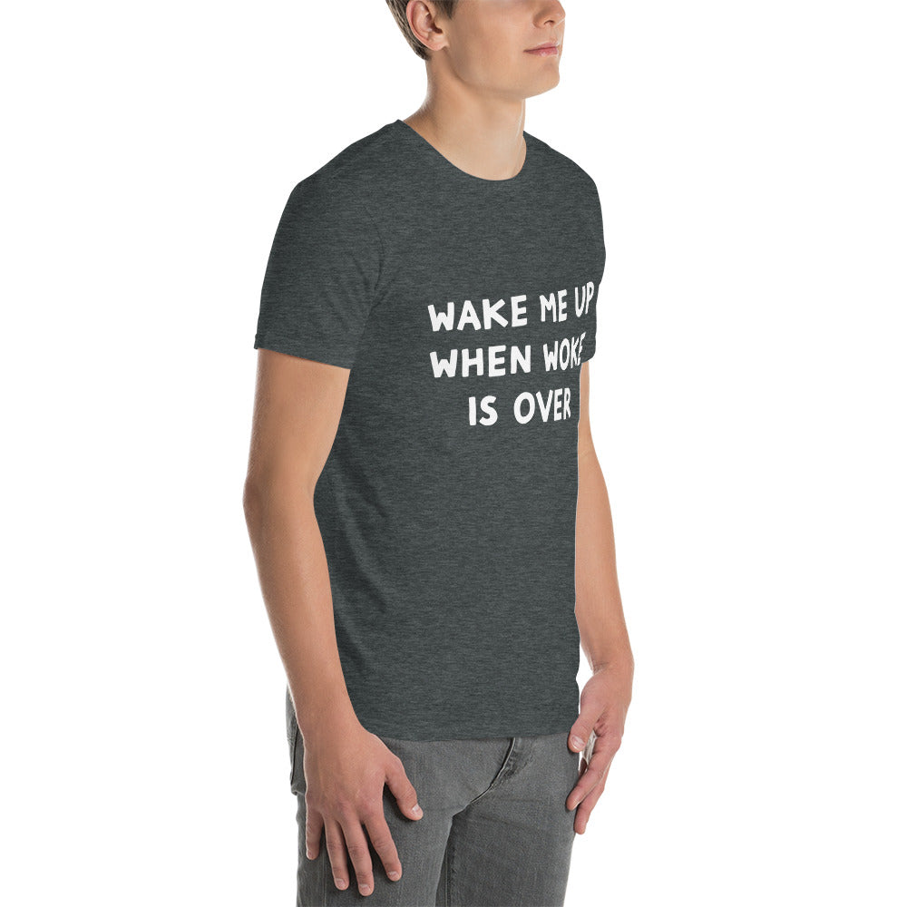 When Woke is Over Short-Sleeve Unisex T-Shirt