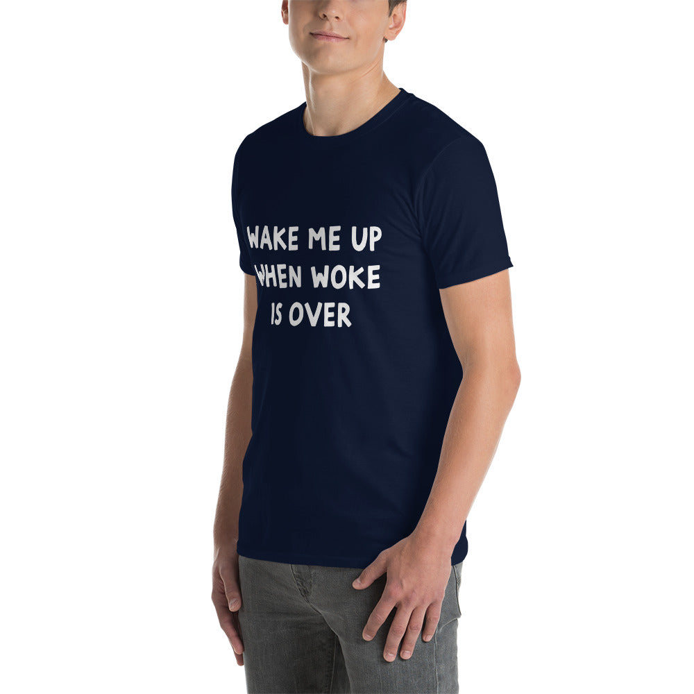 When Woke is Over Short-Sleeve Unisex T-Shirt