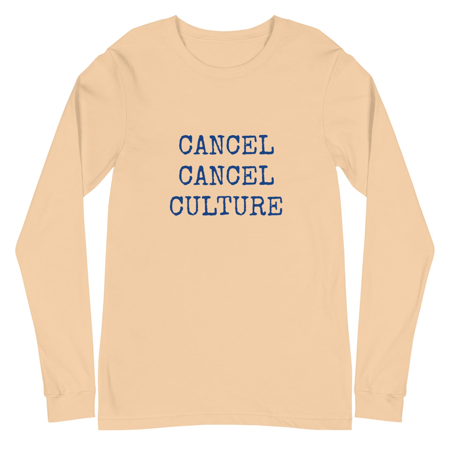 No Cancel Unisex Long Sleeve Tee